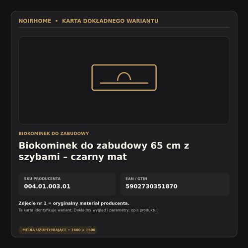 Biokominek do zabudowy 65 cm z szybami – karta dokładnego wariantu SKU 004.01.003.01